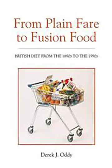 Cover of From Plain Fare to Fusion Food – British Diet from the 1890s to the 1990s