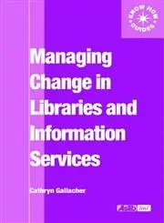 Cover of Managing Change in Libraries and Information Services