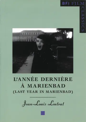 Cover of L'Année dernière à Marienbad (Last Year in Marienbad) [BFI Film Classics]