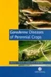 Cover of Ganoderma Diseases of Perennial Crops