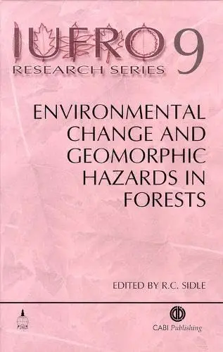 Cover of Environmental Change and Geomorphic Hazards in Forests