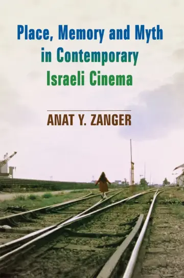 Cover of Place, Memory and Myth in Contemporary Israeli Cinema
