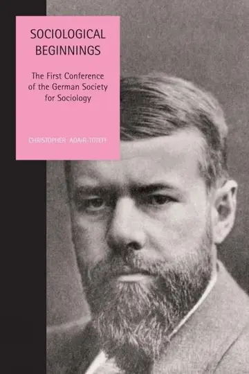 Cover of Sociological Beginnings – The First Conference of the German Society for Sociology