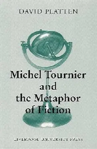 Cover of Michel Tournier and the Metaphor of Fiction