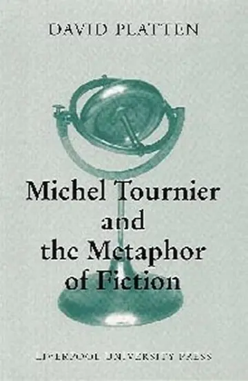 Cover of Michel Tournier and the Metaphor of Fiction