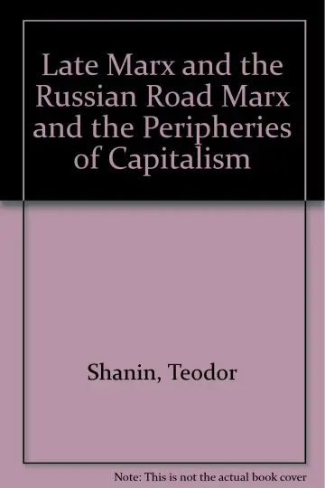 Cover of Late Marx and the Russian Road Marx and the Peripheries of Capitalism