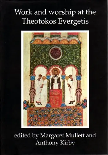 Cover of Work and Worship at the Theotokos Evergetis 1050-1200