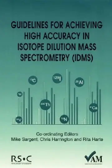Cover of Guidelines for Achieving High Accuracy in Isotope Dilution Mass Spectrometry (Idms)