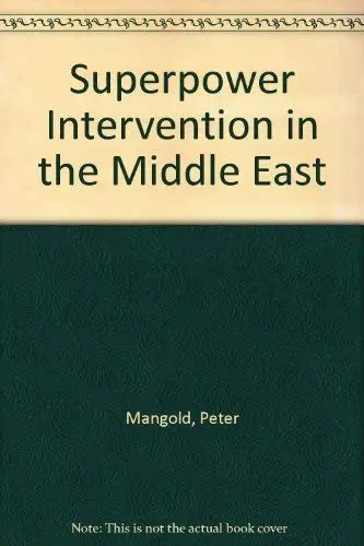 Cover of Superpower Intervention in the Middle East