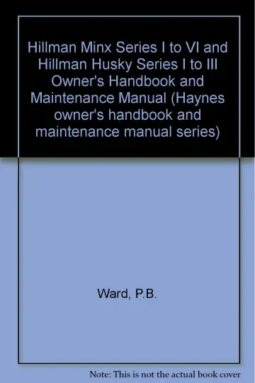 Cover of Hillman Minx Series I to VI and Hillman Husky Series I to III Owner's Handbook and Maintenance Manual