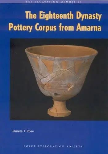 Cover of The Eighteenth Dynasty Pottery Corpus from Amarna