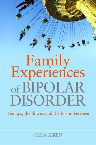Cover of Family Experiences of Bipolar Disorder