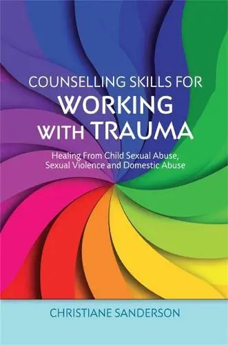 Cover of Counselling Skills for Working with Trauma
