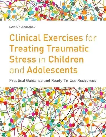 Cover of Clinical Exercises for Treating Traumatic Stress in Children and Adolescents