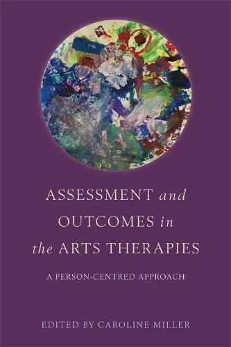 Cover of Assessment and Outcomes in the Art Therapies