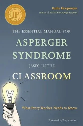 Cover of The Essential Manual for Asperger Syndrome (ASD) in the Classroom