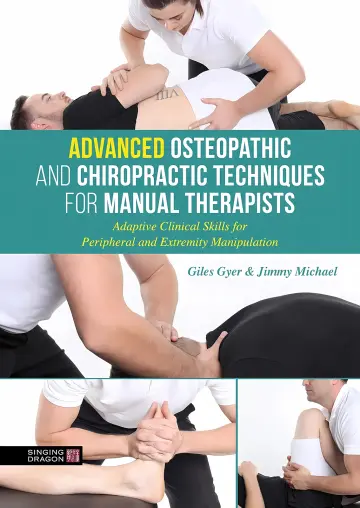 Cover of Advanced Osteopathic and Chiropractic Techniques for Manual Therapists