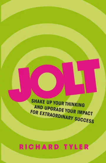 Cover of Jolt - Shake up Your Thinking and Upgrade Your Impact for Extraordinary Success