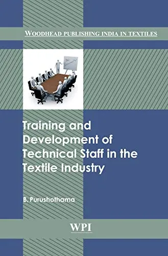 Cover of Training and Development of Technical Staff in the Textile Industry