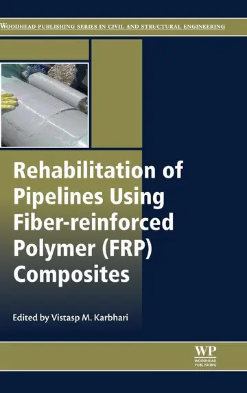 Cover of Rehabilitation of Pipelines Using Fiber-reinforced Polymer Frp Composites