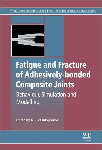 Cover of Fatigue and Fracture of Adhesively-Bonded Composite Joints