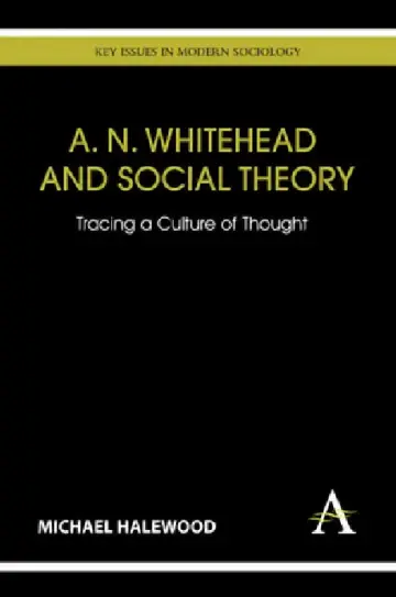 Cover of A. N. Whitehead and Social Theory