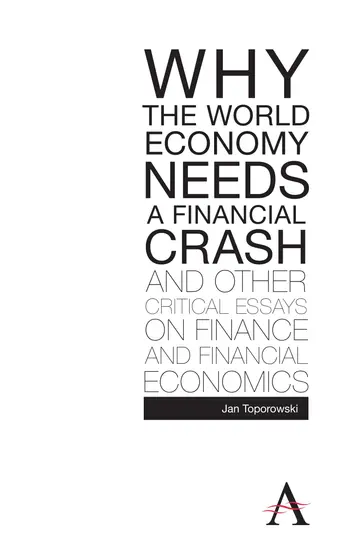 Cover of Why the World Economy Needs a Financial Crash and Other Critical Essays on Finance and Financial Economics