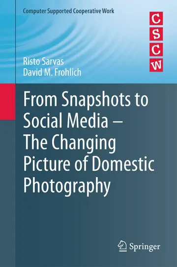 Cover of From Snapshots to Social Media - The Changing Picture of Domestic Photography