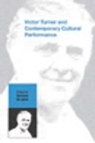 Cover of Victor Turner and Contemporary Cultural Performance