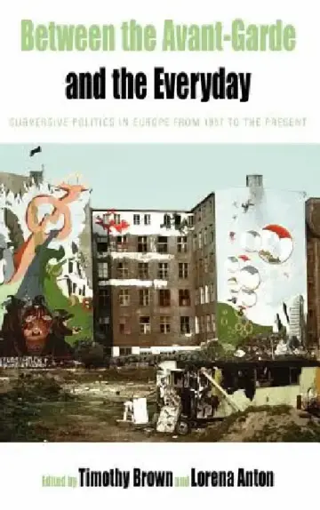 Cover of Between the Avant-Garde and the Everyday