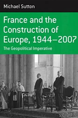 Cover of France and the Construction of Europe