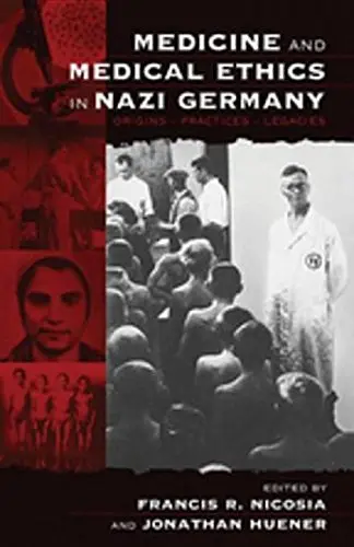 Cover of Medicine and Medical Ethics in Nazi Germany