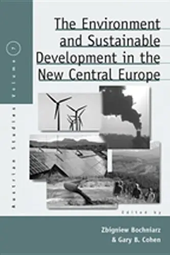 Cover of The Environment and Sustainable Development in the New Central Europe