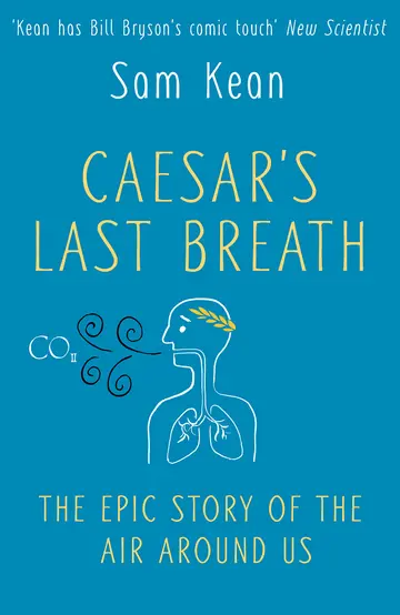 Cover of Caesar's Last Breath - The Epic Story of the Air we Breathe