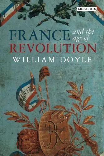 Cover of France and the Age of Revolution