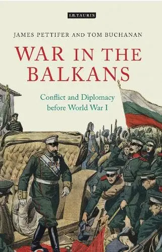 Cover of War in the Balkans Conflict and Diplomacy before World War I