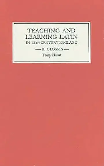 Cover of Teaching and Learning Latin in Thirteenth-Century England, Volume II