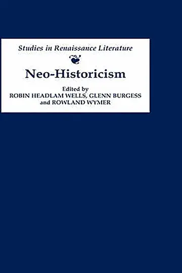 Cover of Neo–Historicism – Studies in Renaissance Literature, History and Politics