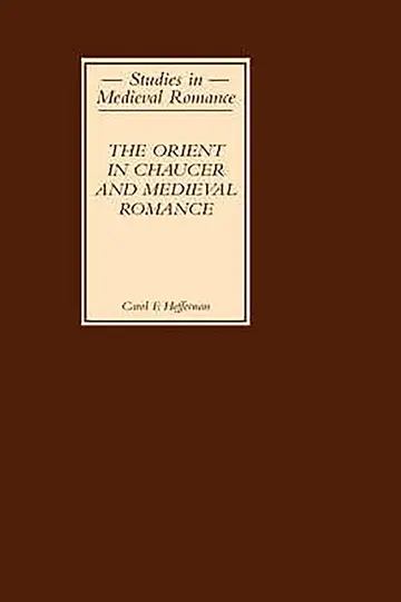 Cover of The Orient in Chaucer and Medieval Romance