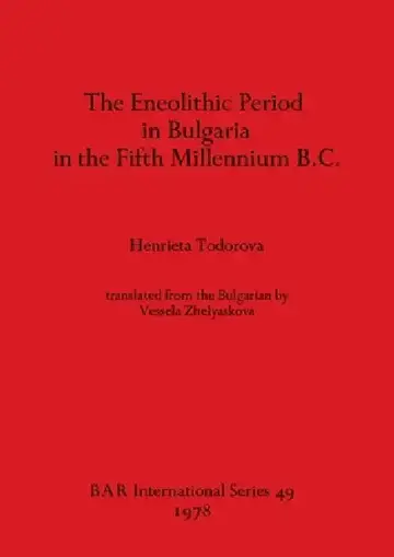 Cover of The Eneolithic Period in Bulgaria in the Fifth Millennium B.C.