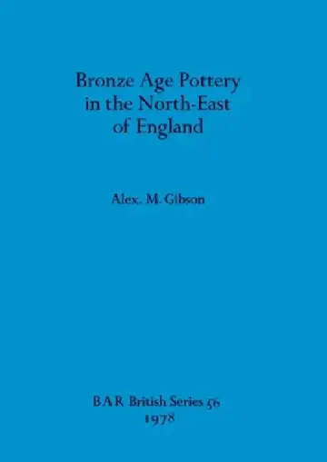 Cover of Bronze Age Pottery in the North-East of England