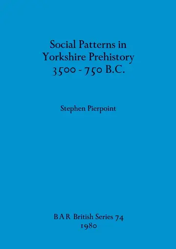Cover of Social Patterns in Yorkshire Prehistory 3500-750B.C
