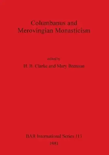 Cover of Columbanus and Merovingian Monasticism