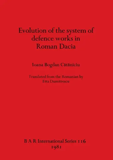 Cover of Evolution of the System of Defence Works in Roman Dacia