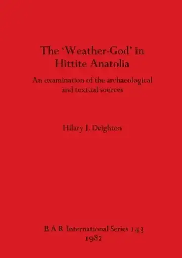Cover of The 'Weather-God' in Hittite Anatolia