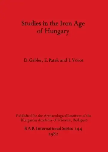Cover of Studies in the Iron Age of Hungary