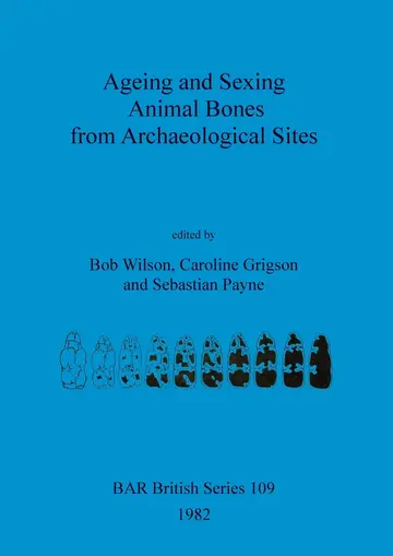 Cover of Ageing and Sexing Animal Bones from Archaeological Sites