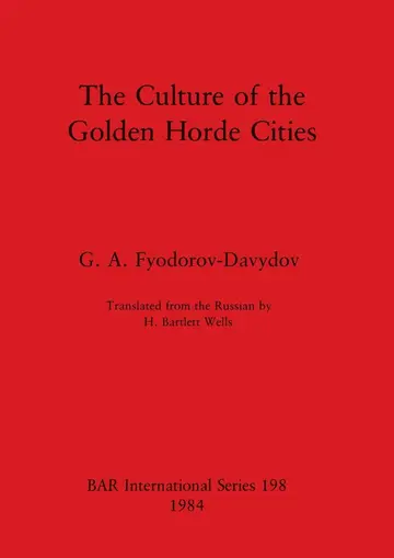 Cover of The Culture of the Golden Horde Cities