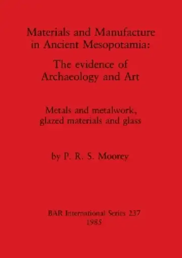 Cover of Materials and Manufacture in Ancient Mesopotamia