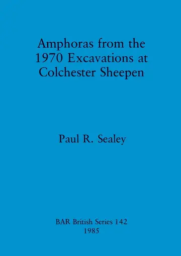 Cover of Amphoras from the 1970 Excavations at Colchester Sheepen
